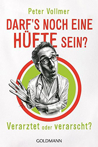 Cover: Darf´s noch eine Hüfte sein? Verarztet oder verarscht