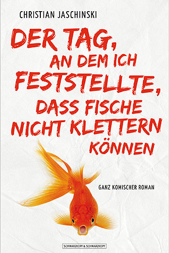 Cover: Der Tag, an dem ich feststellte, dass Fische nicht klettern können