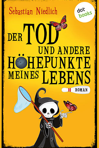 Cover:Der Tod und andere Höhepunkte meines Lebens